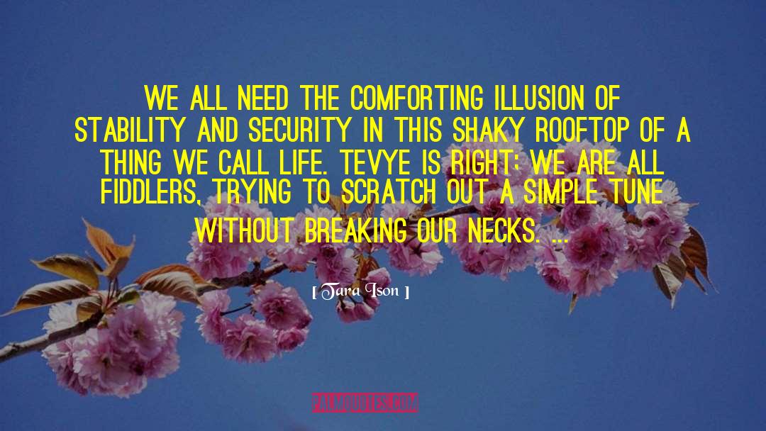 Tara Ison Quotes: We all need the comforting