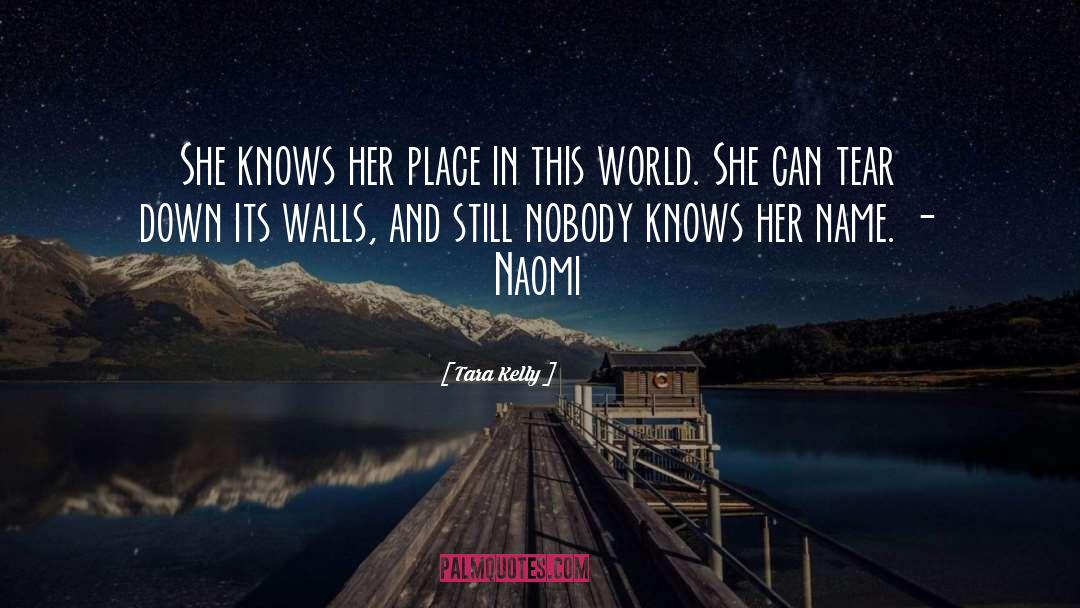 Tara Kelly Quotes: She knows her place in