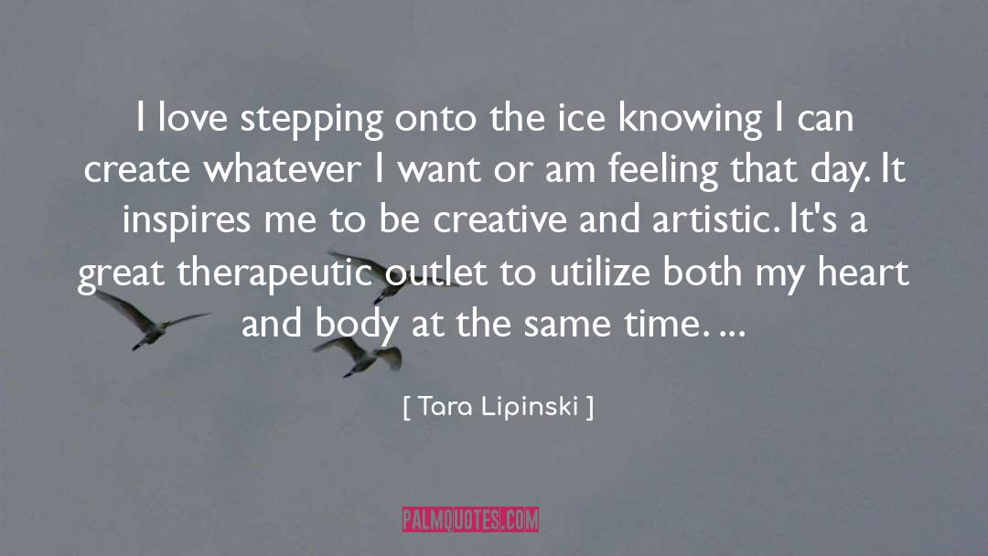 Tara Lipinski Quotes: I love stepping onto the