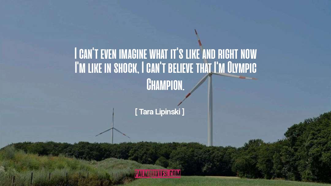 Tara Lipinski Quotes: I can't even imagine what