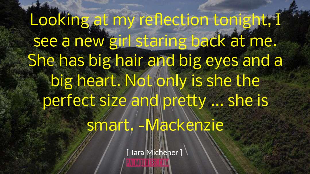 Tara Michener Quotes: Looking at my reflection tonight,