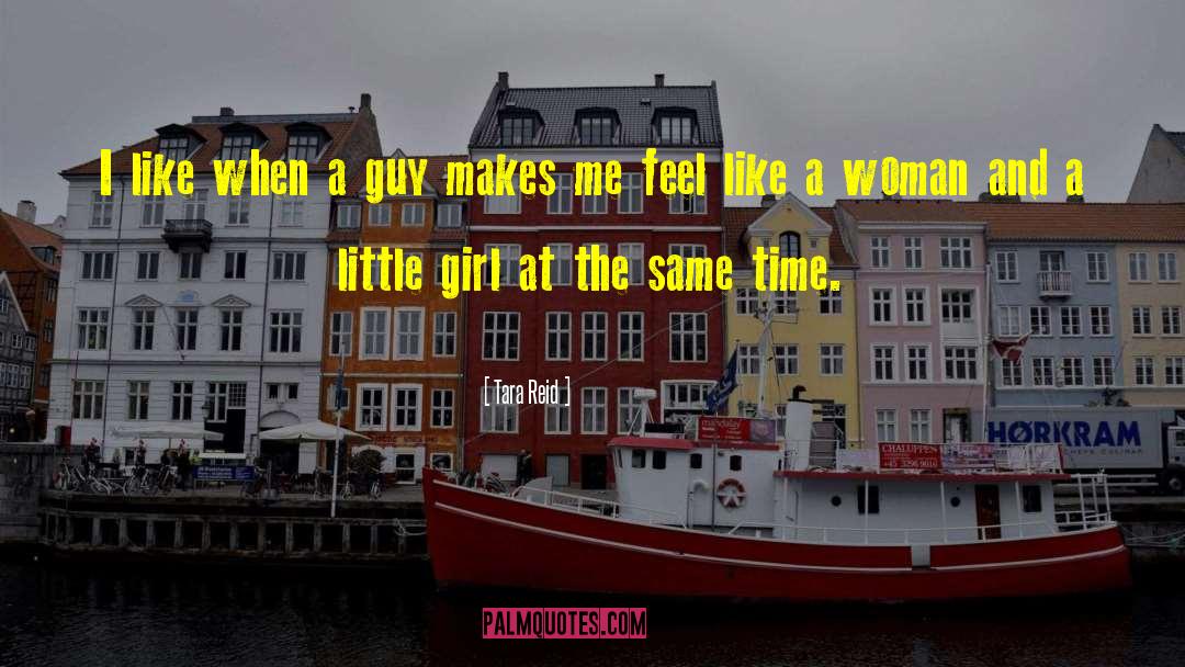 Tara Reid Quotes: I like when a guy