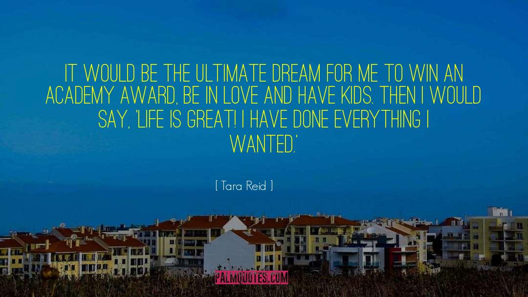 Tara Reid Quotes: It would be the ultimate