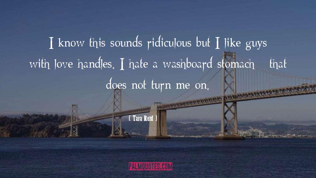 Tara Reid Quotes: I know this sounds ridiculous