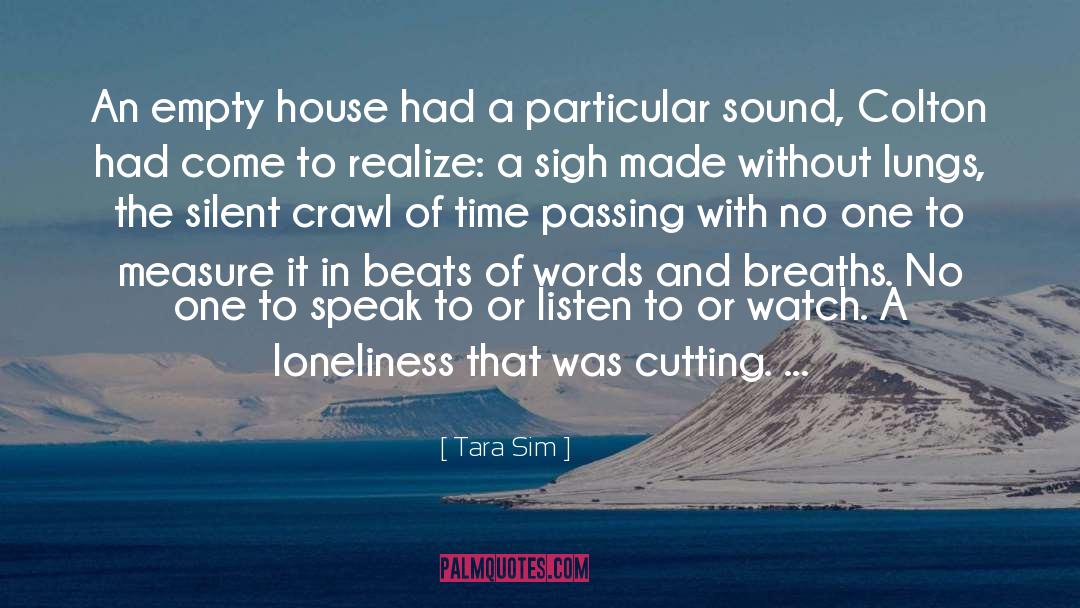 Tara Sim Quotes: An empty house had a