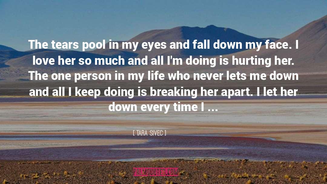 Tara Sivec Quotes: The tears pool in my