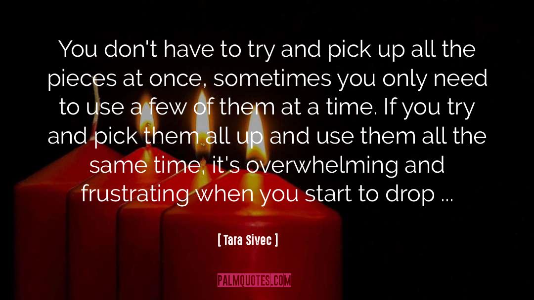 Tara Sivec Quotes: You don't have to try