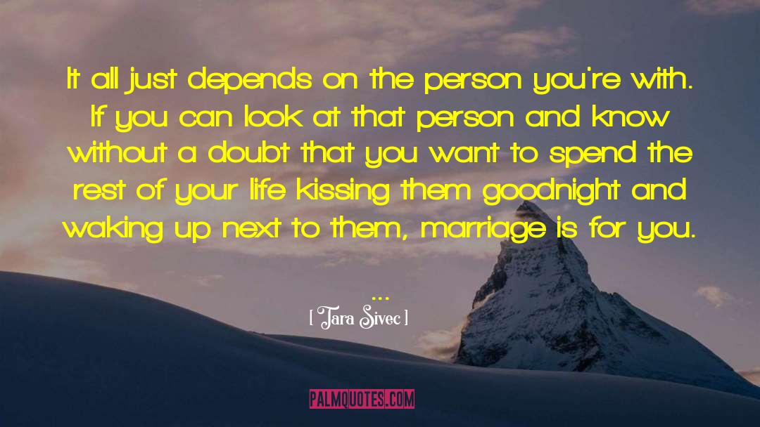 Tara Sivec Quotes: It all just depends on