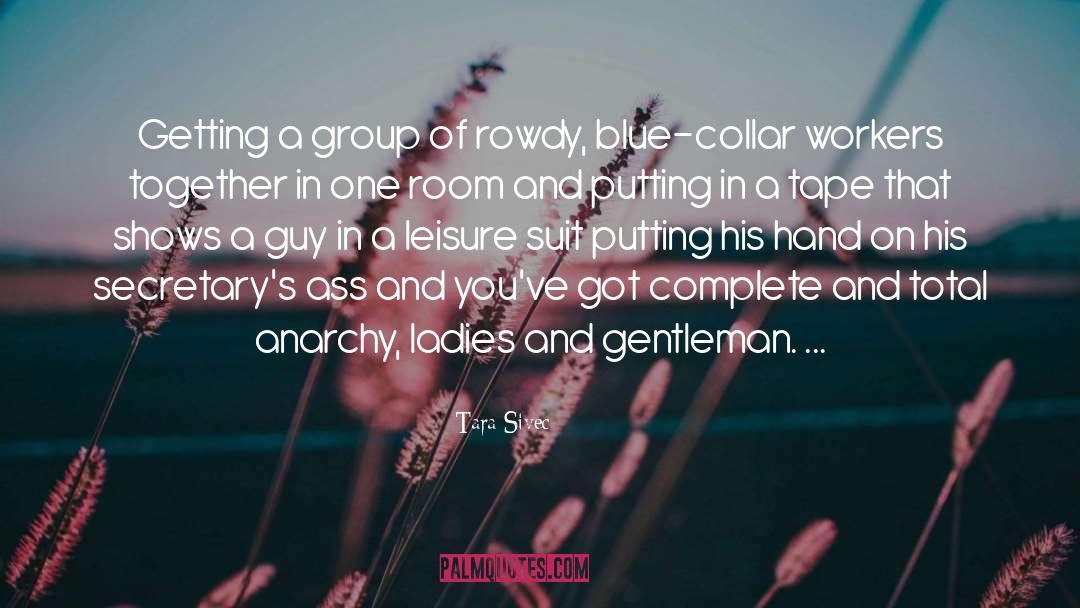 Tara Sivec Quotes: Getting a group of rowdy,