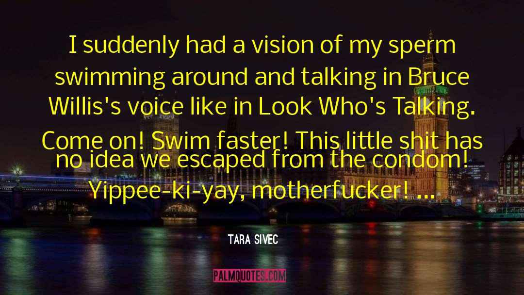 Tara Sivec Quotes: I suddenly had a vision