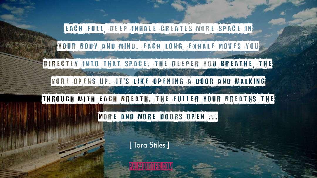 Tara Stiles Quotes: Each full, deep inhale creates