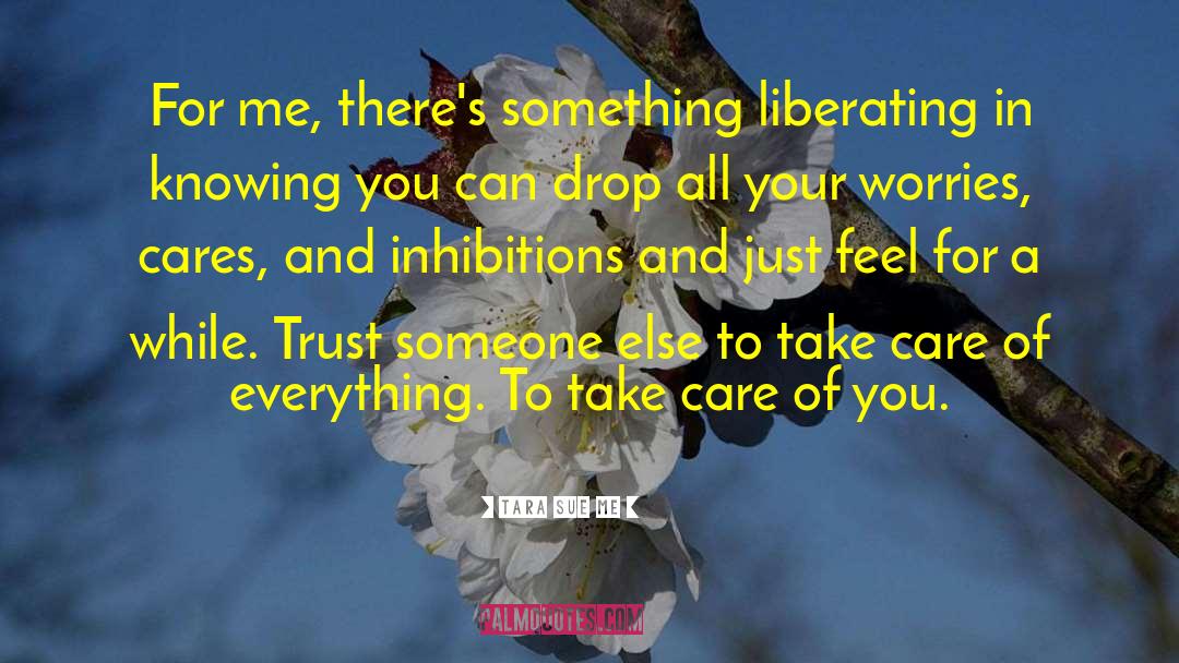 Tara Sue Me Quotes: For me, there's something liberating