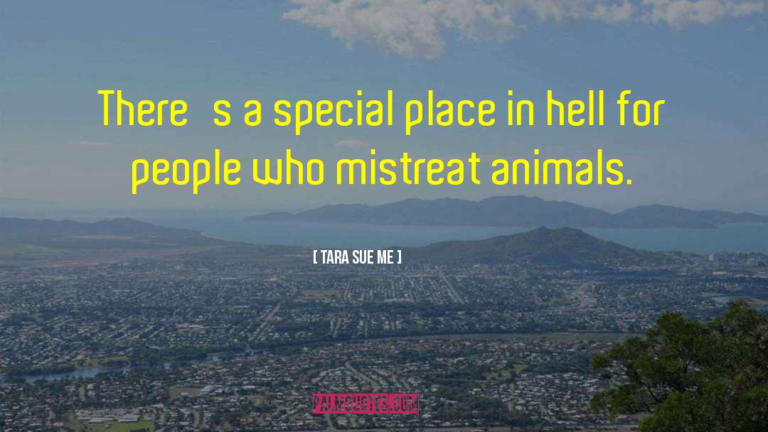 Tara Sue Me Quotes: There's a special place in