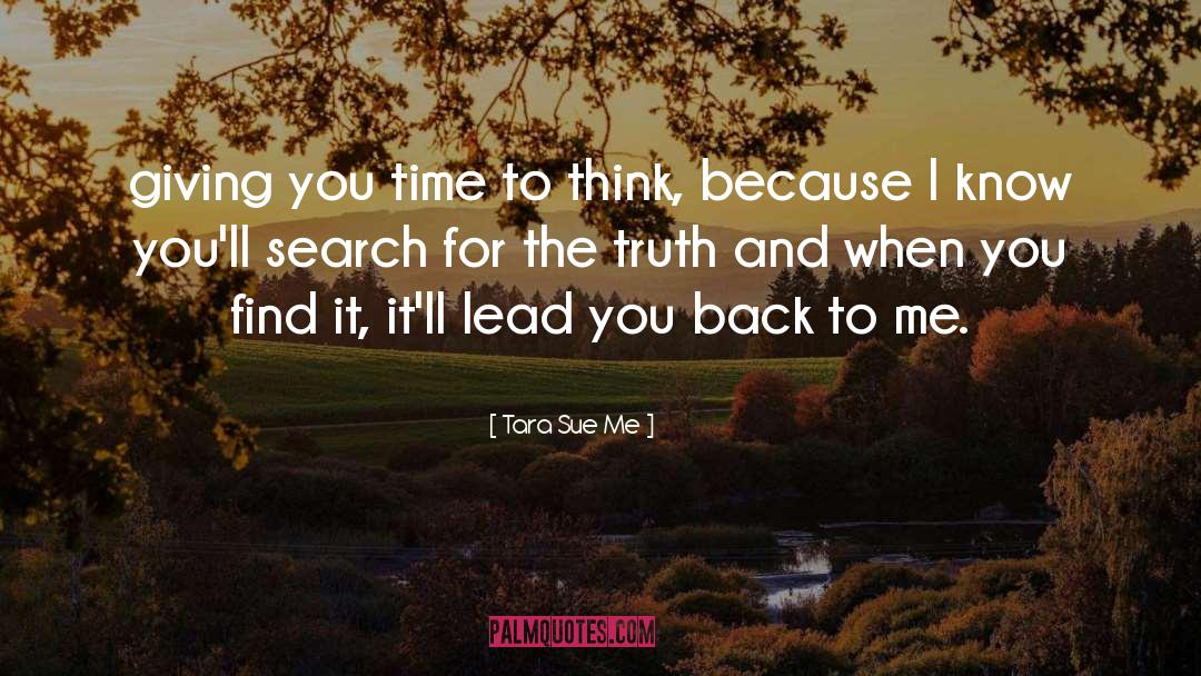 Tara Sue Me Quotes: giving you time to think,