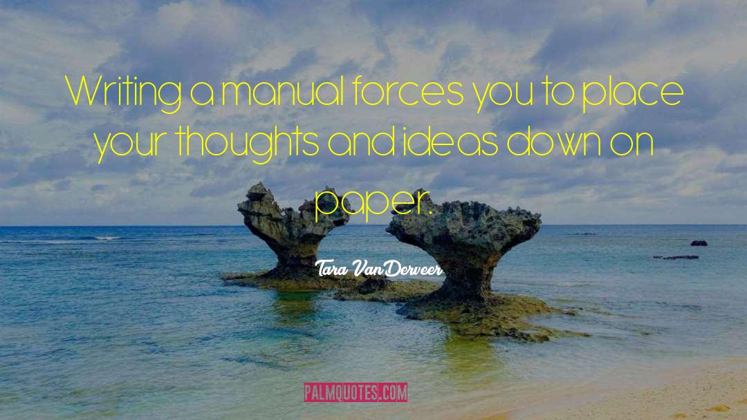 Tara VanDerveer Quotes: Writing a manual forces you