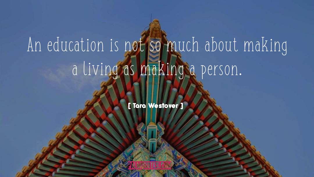 Tara Westover Quotes: An education is not so