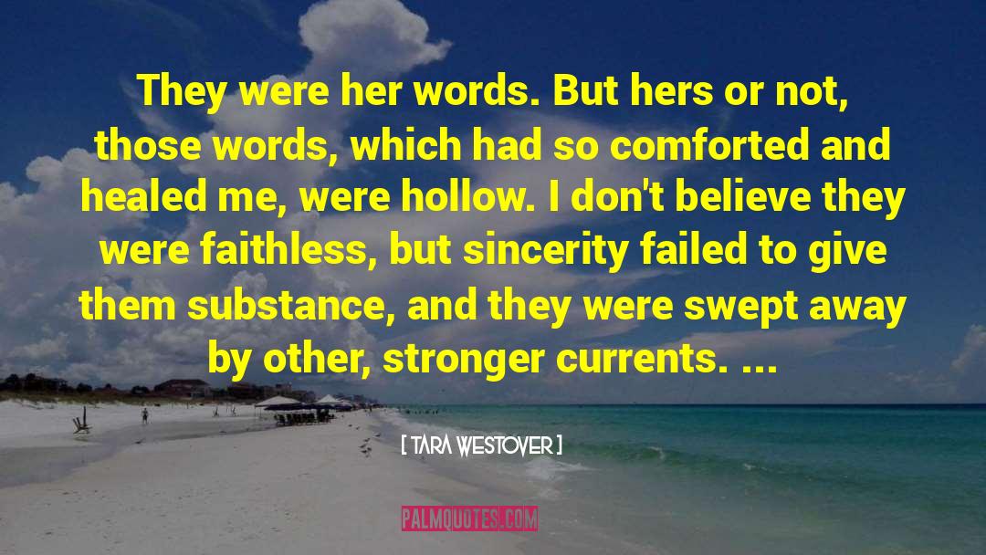 Tara Westover Quotes: They were her words. But