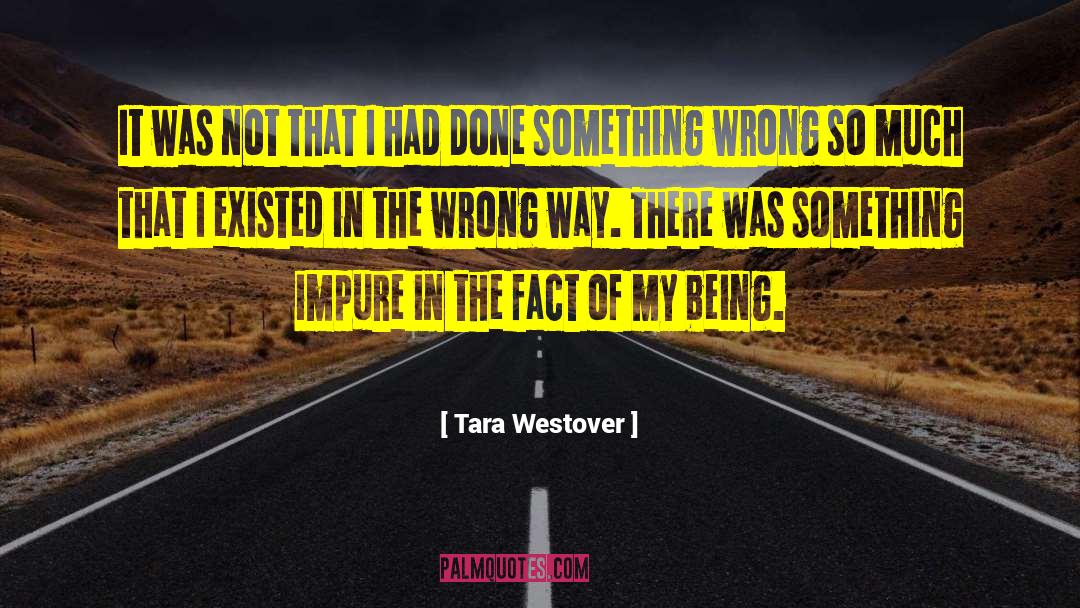 Tara Westover Quotes: It was not that I