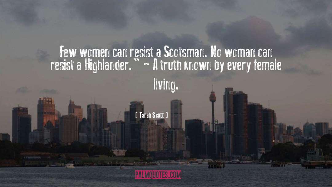 Tarah Scott Quotes: Few women can resist a