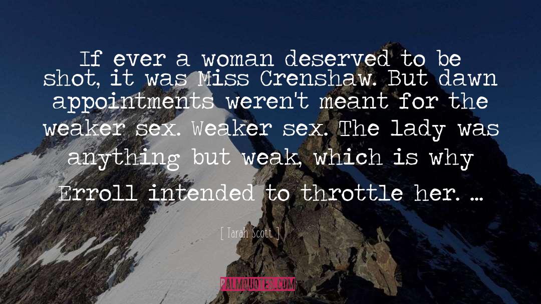 Tarah Scott Quotes: If ever a woman deserved