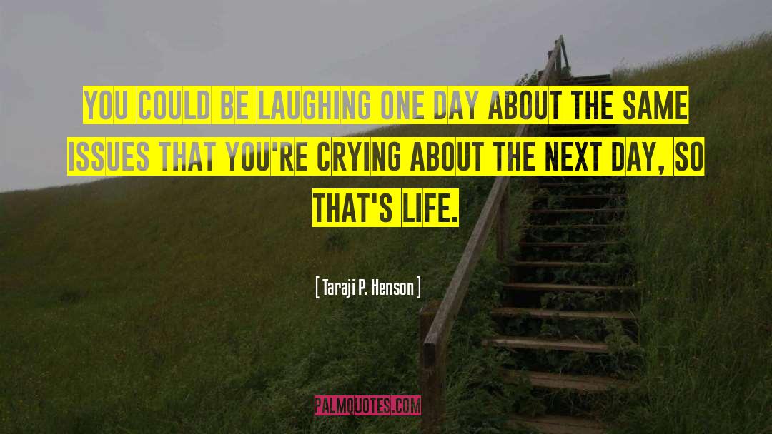 Taraji P. Henson Quotes: You could be laughing one
