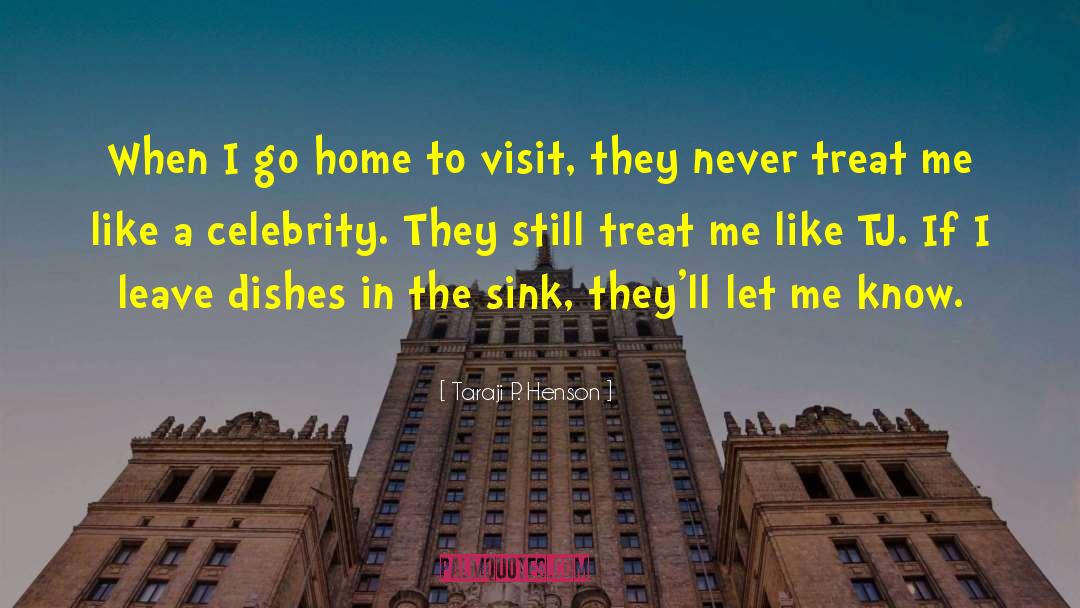 Taraji P. Henson Quotes: When I go home to