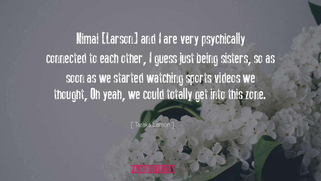 Taraka Larson Quotes: Nimai [Larson] and I are