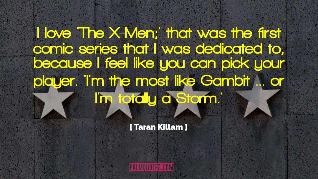 Taran Killam Quotes: I love 'The X-Men;' that