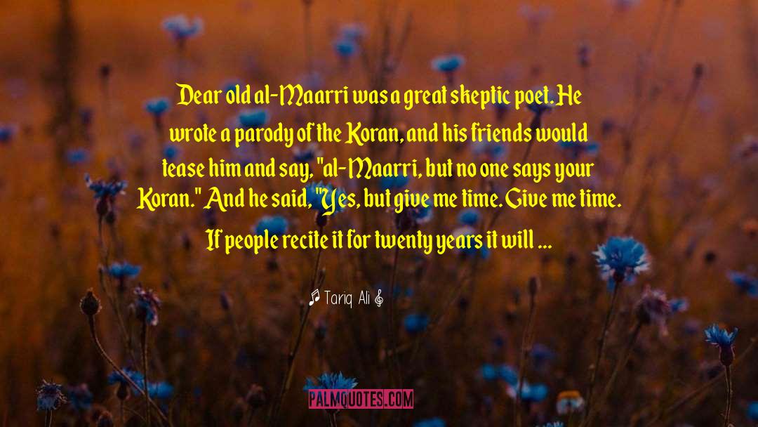 Tariq Ali Quotes: Dear old al-Maarri was a