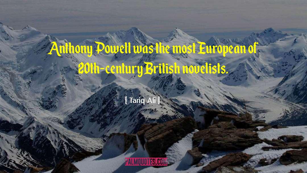 Tariq Ali Quotes: Anthony Powell was the most