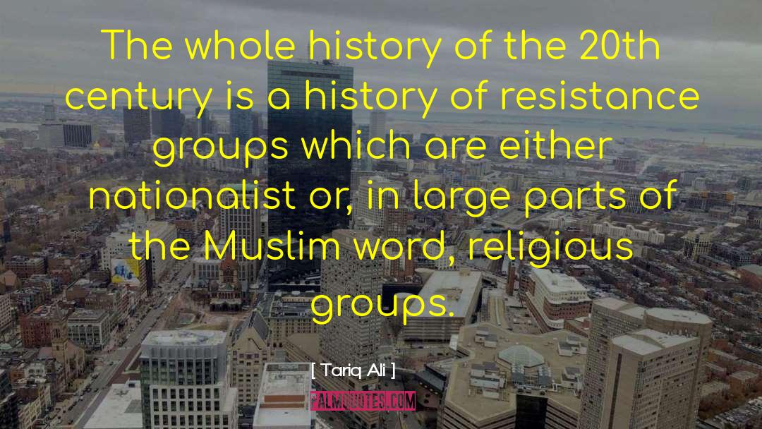 Tariq Ali Quotes: The whole history of the