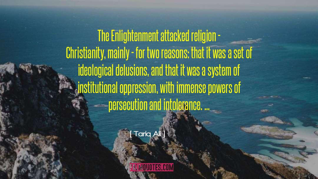 Tariq Ali Quotes: The Enlightenment attacked religion -