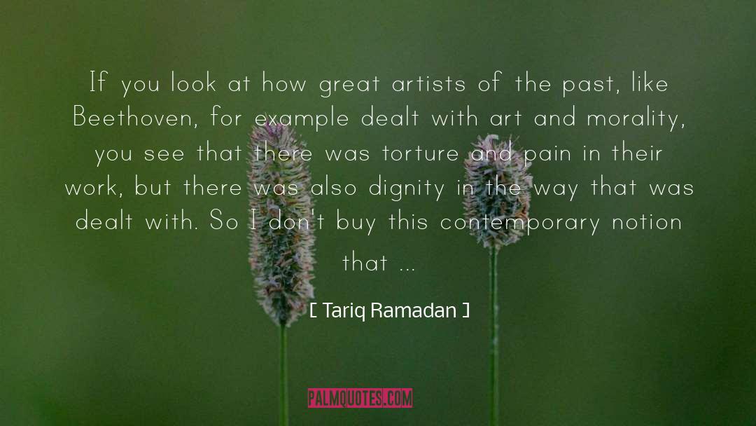 Tariq Ramadan Quotes: If you look at how