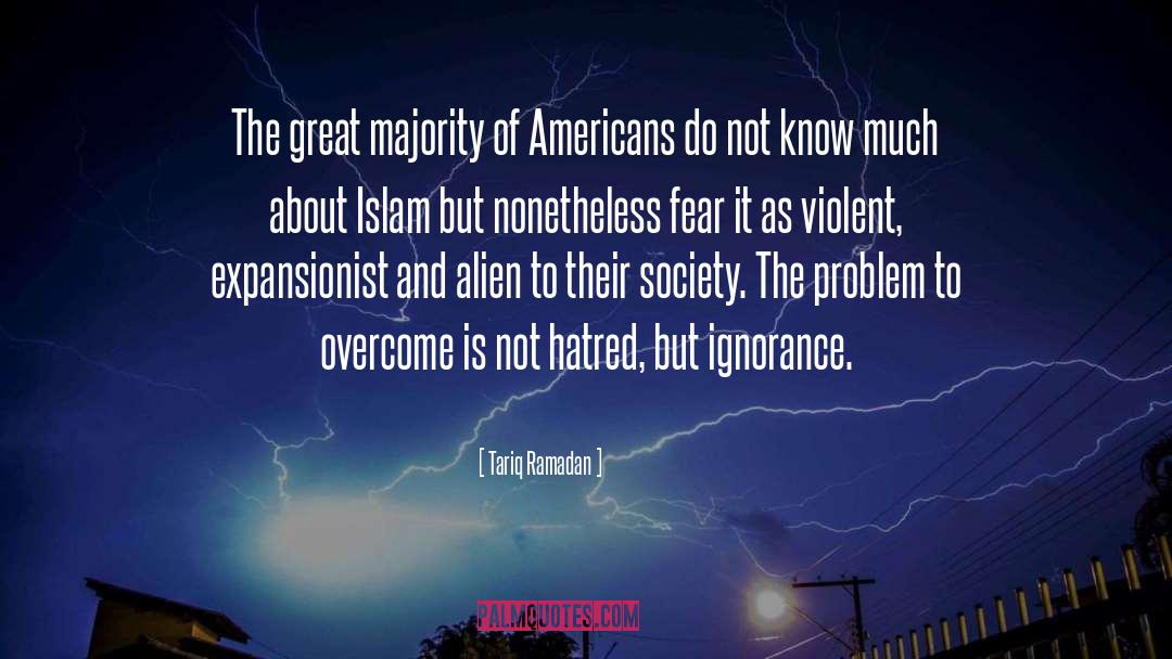 Tariq Ramadan Quotes: The great majority of Americans