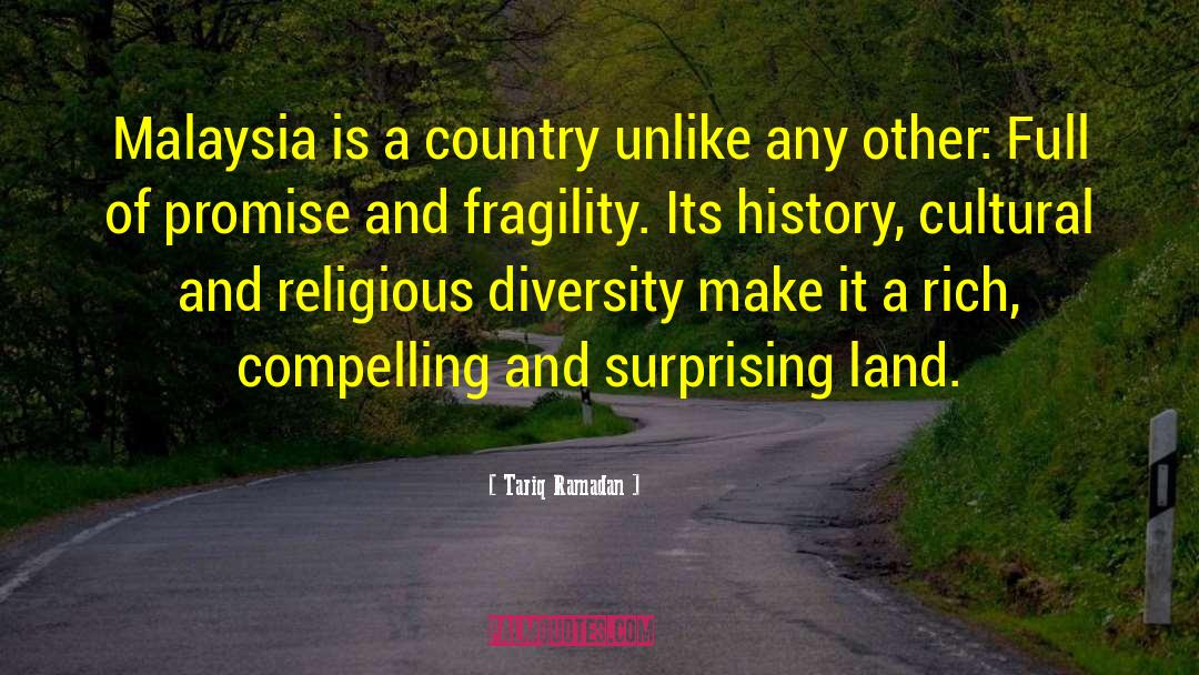 Tariq Ramadan Quotes: Malaysia is a country unlike