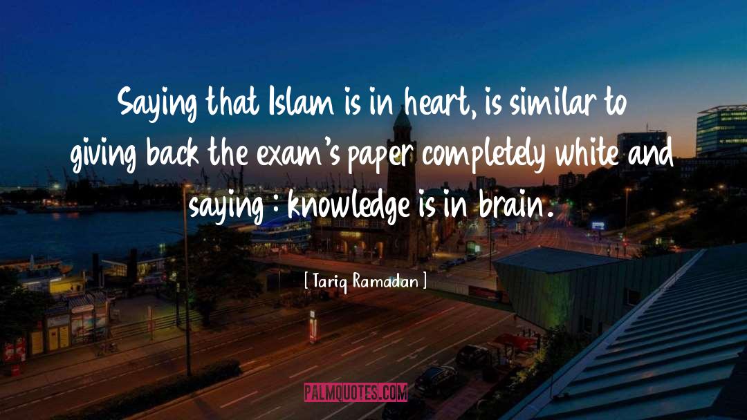 Tariq Ramadan Quotes: Saying that Islam is in