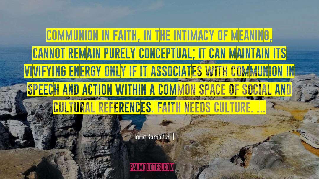 Tariq Ramadan Quotes: Communion in faith, in the