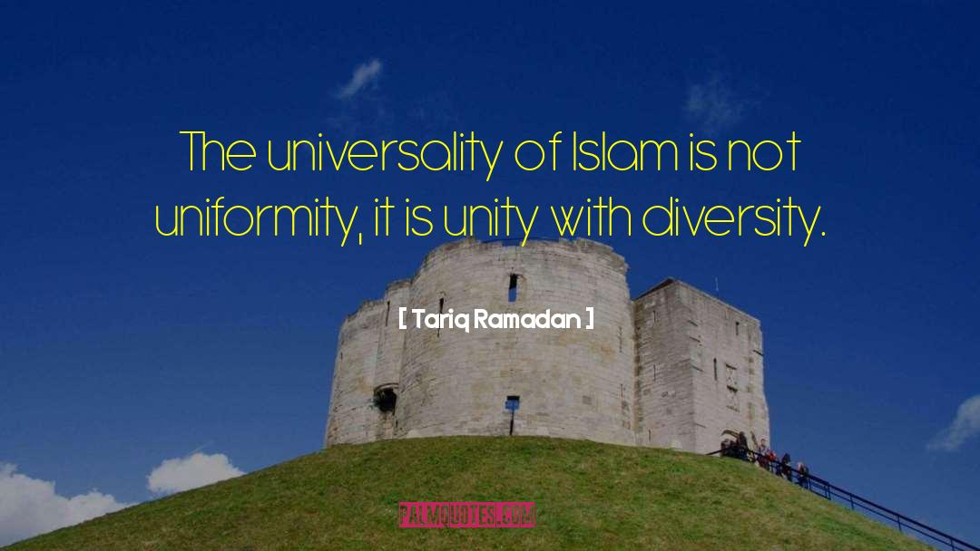 Tariq Ramadan Quotes: The universality of Islam is