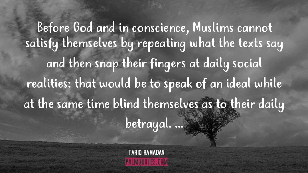 Tariq Ramadan Quotes: Before God and in conscience,