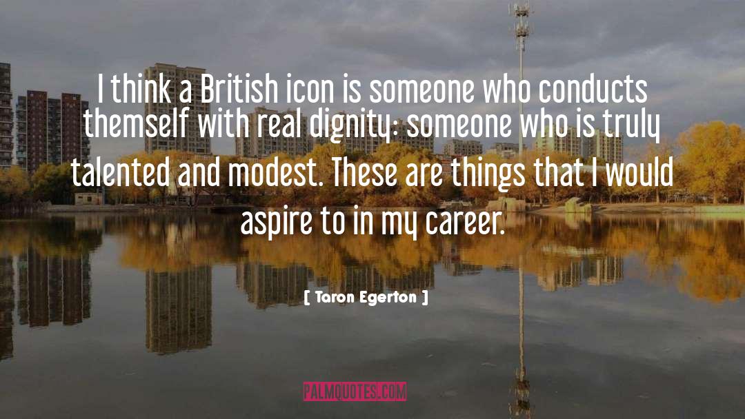 Taron Egerton Quotes: I think a British icon
