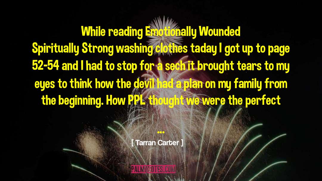 Tarran Carter Quotes: While reading Emotionally Wounded Spiritually