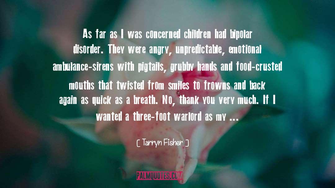 Tarryn Fisher Quotes: As far as I was
