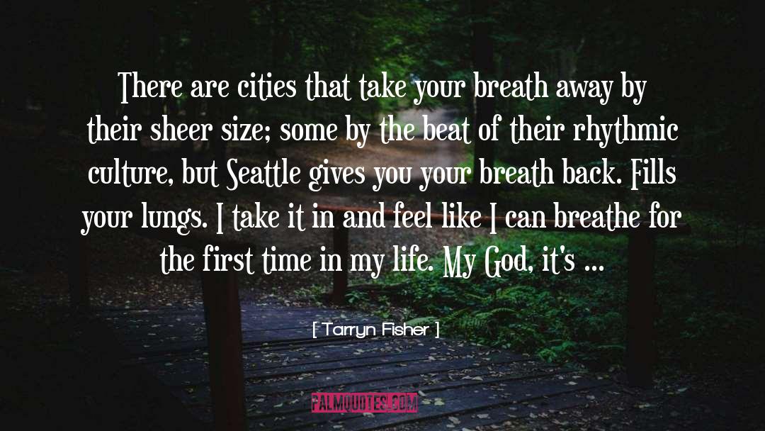 Tarryn Fisher Quotes: There are cities that take