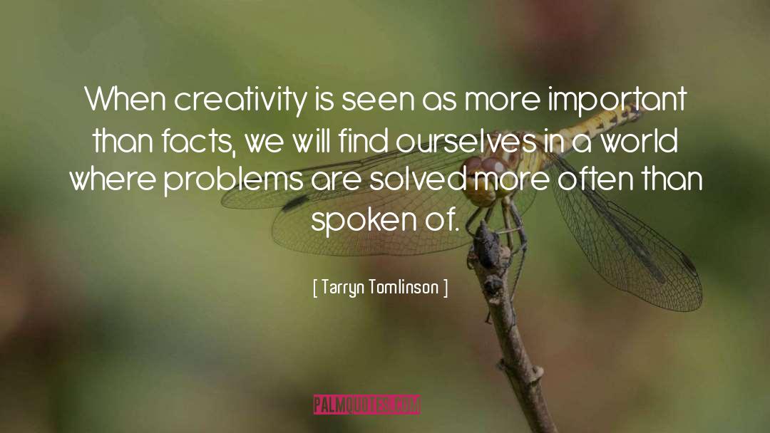 Tarryn Tomlinson Quotes: When creativity is seen as