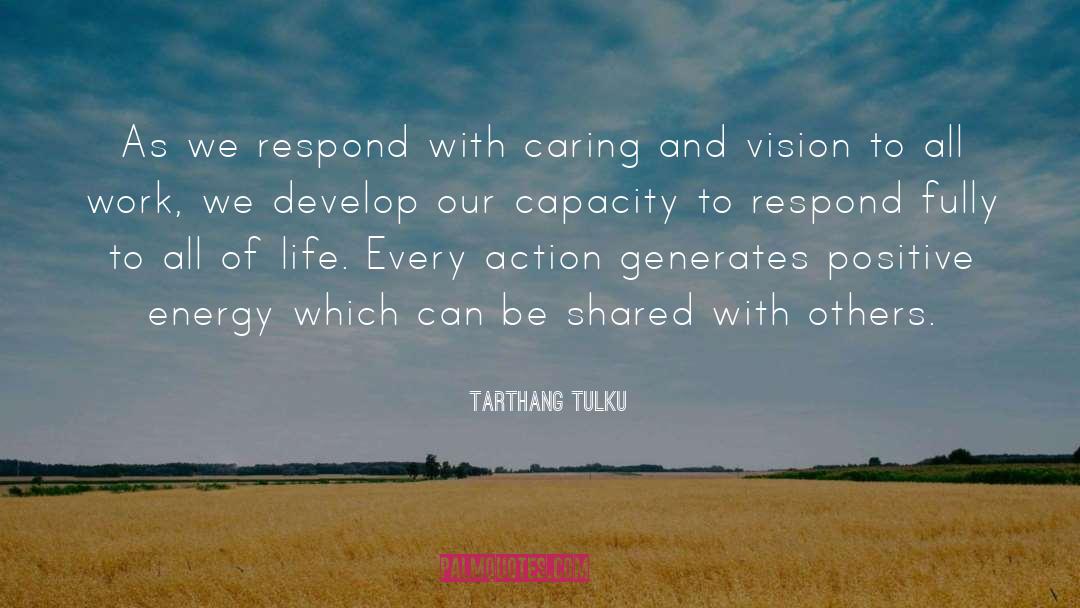 Tarthang Tulku Quotes: As we respond with caring