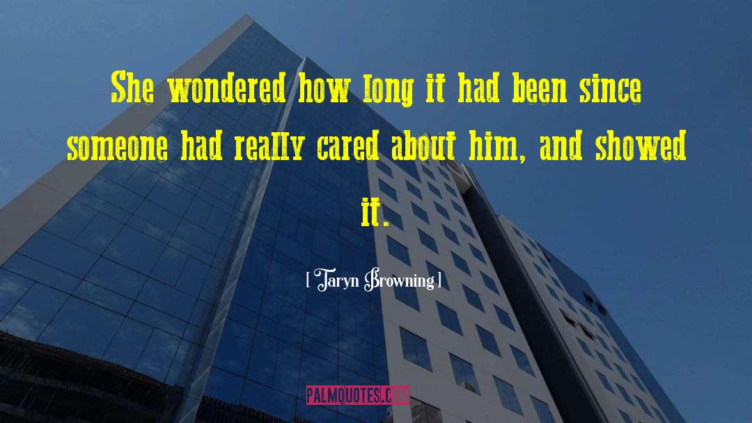 Taryn Browning Quotes: She wondered how long it