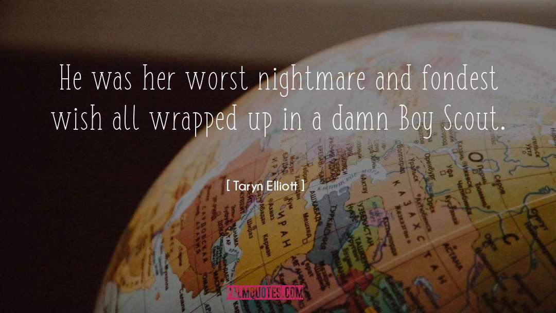Taryn Elliott Quotes: He was her worst nightmare