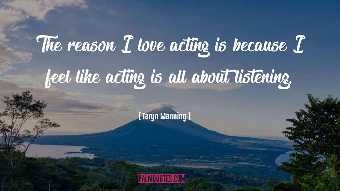 Taryn Manning Quotes: The reason I love acting