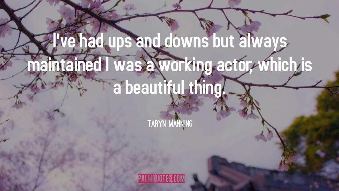 Taryn Manning Quotes: I've had ups and downs