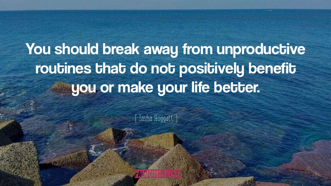 Tasha Hoggatt Quotes: You should break away from